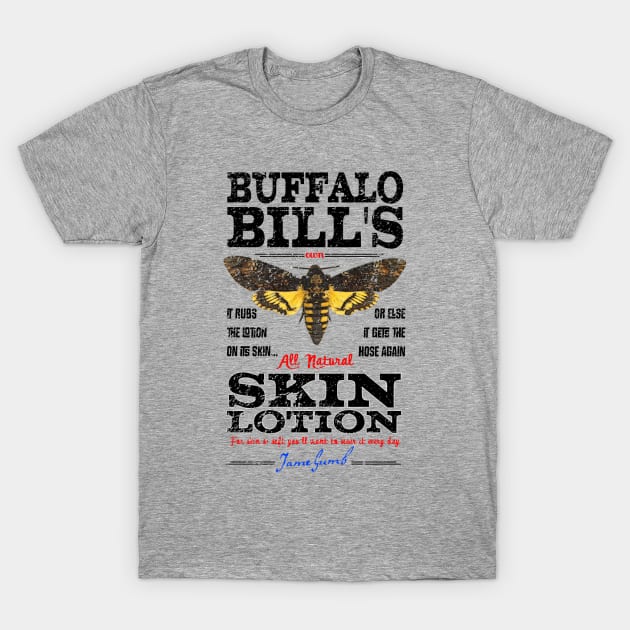 Buffalo Bill's Skin Lotion T-Shirt by hauntedjack